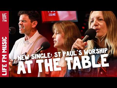 At The Table - St Pauls Worship in LifeFM Studio (LIVE)